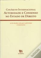 Colóquio Internacional - Autoridade e Consenso no Estado de Direito