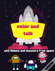Color And Talk  With Robots And Monsters From Space
