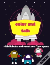 Color And Talk  With Robots And Monsters From Space