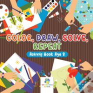 Color, Draw, Solve, Repeat | Activity Book Age 8