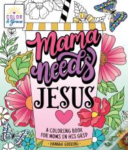 Color & Grace: Mama Needs Jesus