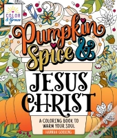 Color & Grace: Pumpkin Spice & Jesus Christ