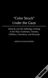 Color Struck Under The Gaze