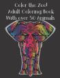 Color The Zoo! Adult Coloring Book With Over 50 Animals. - Preview