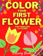 Capa do artigo Color Your First Flower - Coloring Book For Toddlers 2-4 Years