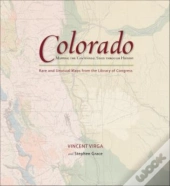 Colorado: Mapping The Centennial State Through History