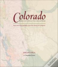 Colorado: Mapping The Centennial State Through History