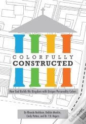 Colorfully Constructed: How God Builds H
