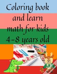Coloring Book And Learn Math For Kids 4-8 Years Old