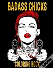 Coloring Book - Badass Chicks