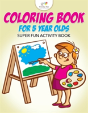 Coloring Book For 5 Year Olds Super Fun Activity Book - Preview