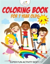 Coloring Book For 7 Year Olds Super Fun Activity Book