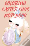 Coloring Easter Eggs Notebook
