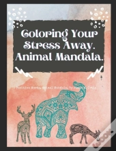 Coloring Your Stress Away. Mandala Version.