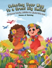 Coloring Your Way To A Great Big Smile!: