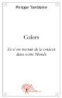 Colors ; Et Si On Mettait De La Couleur Dans Notre Monde - Preview