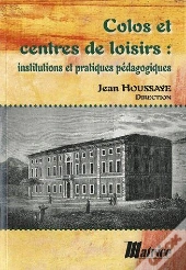 Colos Et Centres De Loisirs Institutions Et Pratiques Pedagogiques