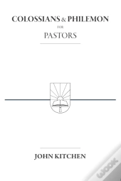 Colossians & Philemon For Pastors