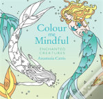 Colour Me Mindful: Enchanted Creatures
