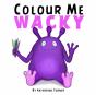 Colour Me Wacky - Preview