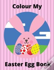 Colour My Easter Egg Book