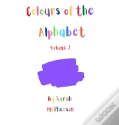 Colours Of The Alphabet - Volume 2