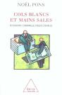 Cols Blancs Et Mains Sales ; Economie Criminelle, Mode D'Emploi - Preview
