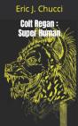 Colt Regan : Super Human - Preview