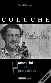Capa do artigo Coluche ; Humouriste Et Humaniste