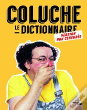 Capa do artigo Coluche ; Le Dictionnaire ; Version Non Censurée