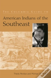 Columbia Guide To American Indians Of The Southeast