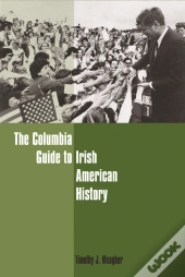 Columbia Guide To Irish American History