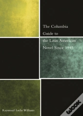 Columbia Guide To The Latin American Novel Since 1945