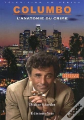 Columbo, L'Anatomie Du Crime - Nouvelle Edition