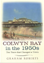 Colwyn Bay In The 1950s - Preview