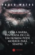 Com a Barba Penteada de Cal, um Homem Pode Morrer para Sempre