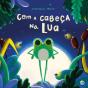 Com a Cabeça na Lua - Preview