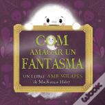 Com Amagar Un Fantasma