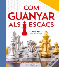 Com Guanyar Als Escacs