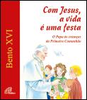 Com Jesus a Vida é uma Festa