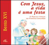 Com Jesus a Vida é Uma Festa