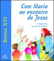 Com Maria ao Encontro de Jesus