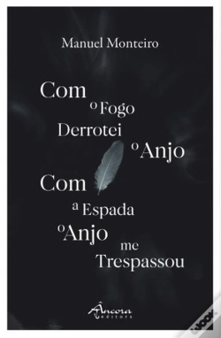 Capa do artigo Com o Fogo Derrotei o Anjo - Com a Espada o Anjo Me Trespassou