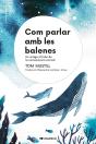 Com Parlar Amb Les Balenes - Preview