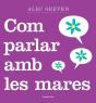 Com Parlar Amb Les Mares - Preview