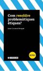 Com Resoldre Problemàtiques Ètiques? - Preview