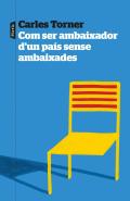 Com Ser Ambaixador D'Un Pais Sense Ambaixades