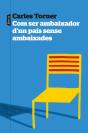 Com Ser Ambaixador D'Un País Sense Ambaixades - Preview