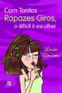 Com Tantos Rapazes Giros, O Difícil é Escolher - Preview