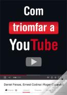 Com Triomfar A Youtube